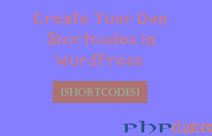 How To Create Shortcodes In WordPress