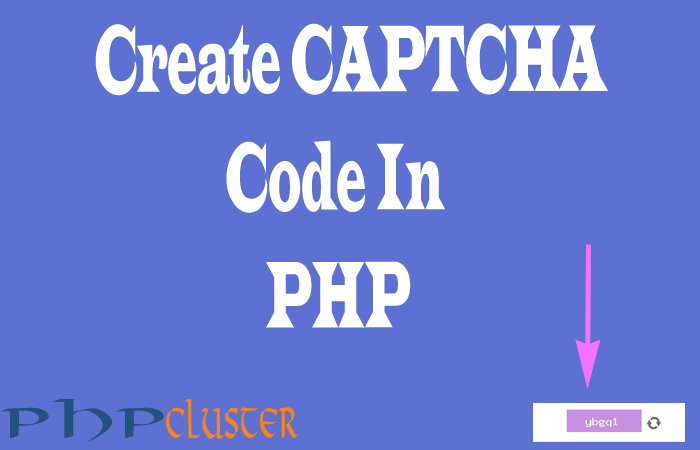 How to Create CAPTCHA Code in PHP