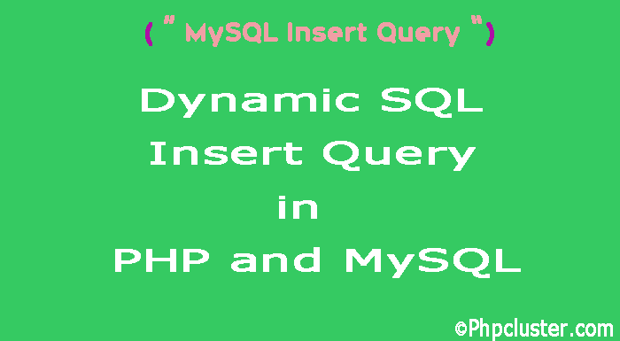 Dynamic SQL Insert Query in PHP and MySQL