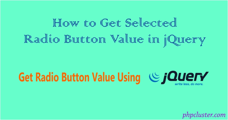 How to Get Selected Radio Button Value in jQuery