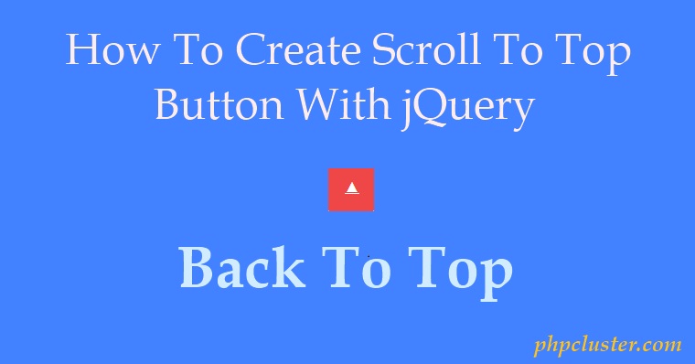 How To Create Scroll To Top Button With jQuery