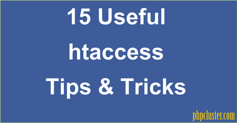 15 Useful htaccess Tips & Tricks