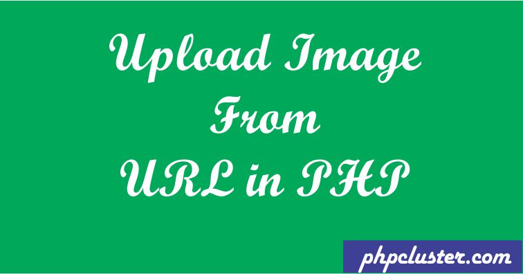 Upload Image From URL in PHP