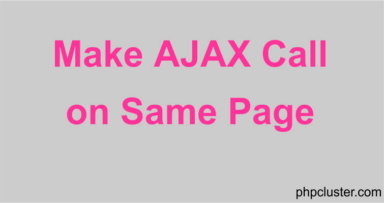 How to Make AJAX Call on Same Page