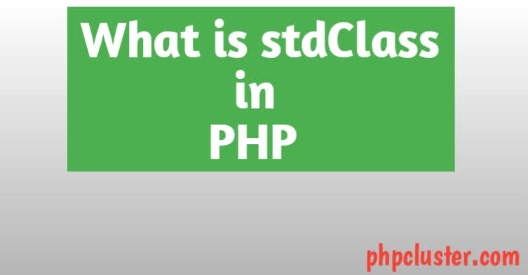 What is stdClass in PHP