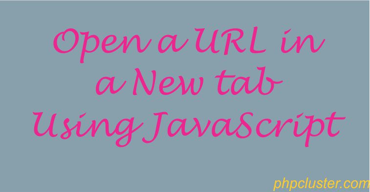 Open a URL in a New tab Using JavaScript