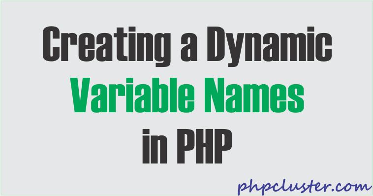 Creating a Dynamic Variable Names in PHP