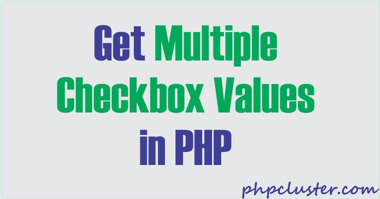 How to Get Multiple Checkbox Values in PHP