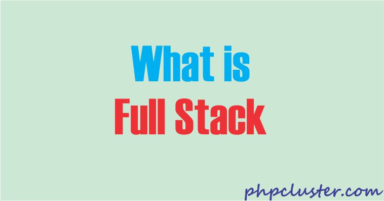 What is Full Stack