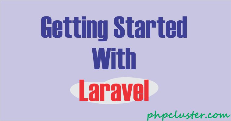 Getting Started With Laravel