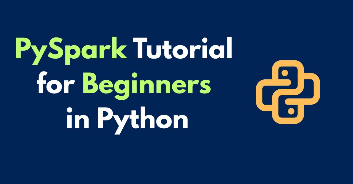 PySpark Tutorial for Beginners in Python